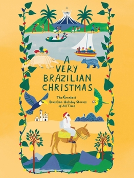 Hardcover A Very Brazilian Christmas: The Greatest Brazilian Holiday Stories of All Time Book