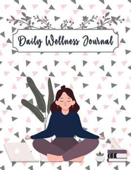 Paperback Daily Wellness Journal: A Daily Physical & Mental Wellness Tracking Journal for Women Book