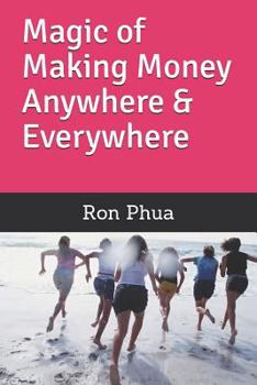 Paperback Magic of Making Money Anytime & Everywhere Book