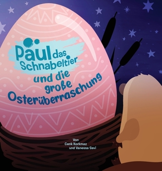 Hardcover Paul das Schnabeltier: Und die große Osterüberraschung [German] Book