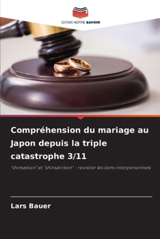 Paperback Compréhension du mariage au Japon depuis la triple catastrophe 3/11 [French] Book
