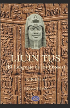 Paperback Liuin Tus: (El Lenguaje de los Dioses) [Spanish] Book