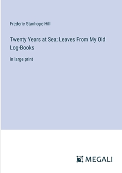 Paperback Twenty Years at Sea; Leaves From My Old Log-Books: in large print Book