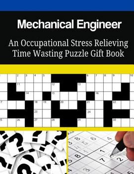 Paperback Mechanical Engineer An Occupational Stress Relieving Time Wasting Puzzle Gift Book