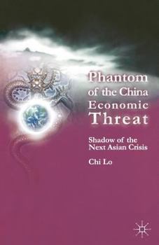 Paperback Phantom of the China Economic Threat: Shadow of the Next Asian Crisis Book