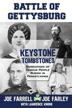 Paperback Keystone Tombstones - Battle of Gettysburg: Biographies of Famous People Buried in Pennsylvania Book