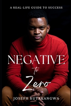 Paperback Negative to Zero: Lessons from a Journey from Wealth to Extreme Poverty and Back Book