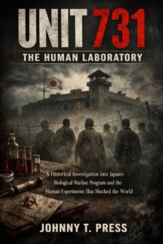 Paperback Unit 731: The Human Laboratory Book