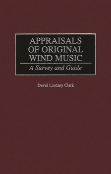 Hardcover Appraisals of Original Wind Music: A Survey and Guide Book