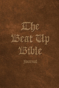 Paperback The Beat Up Bible Journal: Note Taking Scripture Writing Notebook for Bible Study Book