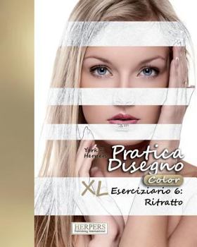 Paperback Pratica Disegno [Color] - XL Eserciziario 6: Ritratto [Italian] Book