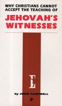 Paperback Why Christians Cannot Accept the Teaching of Jehovah's Witnesses Book