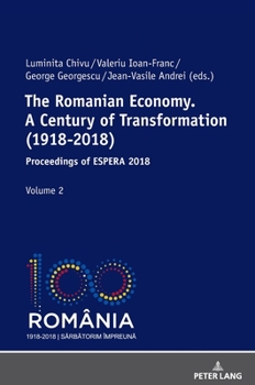 Hardcover The Romanian Economy. A Century of Transformation (1918-2018): Proceedings of ESPERA 2018 Book