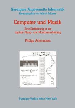 Paperback Computer Und Musik: Eine Einführung in Die Digitale Klang- Und Musikverarbeitung [German] Book