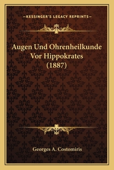 Paperback Augen Und Ohrenheilkunde Vor Hippokrates (1887) [Greek] Book