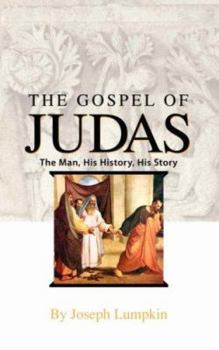 Paperback The Gospel of Judas: The Man, His History, His Story Book