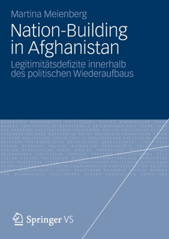 Nation-Building in Afghanistan: Legitimitatsdefizite Innerhalb Des Politischen Wiederaufbaus