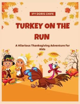 Paperback Turkey on the Run: A Hilarious Thanksgiving Adventure for Kids Book