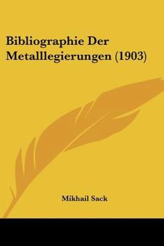 Paperback Bibliographie Der Metalllegierungen (1903) [German] Book
