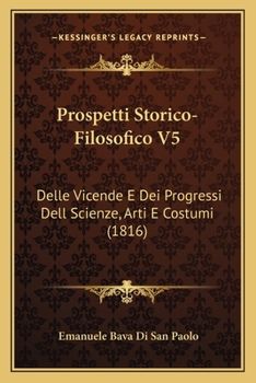 Paperback Prospetti Storico-Filosofico V5: Delle Vicende E Dei Progressi Dell Scienze, Arti E Costumi (1816) [Italian] Book