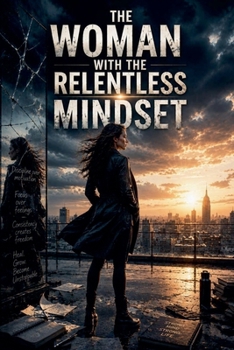 The Woman with the Relentless Mindset (Motivation Psychology)