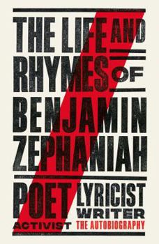 Paperback The Life and Rhymes of Benjamin Zephaniah: The Autobiography Book