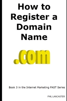 Paperback How to Register a Domain Name: it's your business identity Book