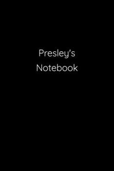 Paperback Presley's Notebook: Notebook / Journal / Diary - 6 x 9 inches (15,24 x 22,86 cm), 150 pages. Book