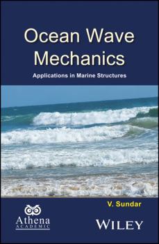 Hardcover Ocean Wave Mechanics: Applications in Marine Structures Book