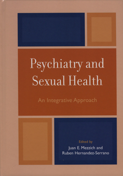 Hardcover Psychiatry and Sexual Health: An Integrative Approach Book