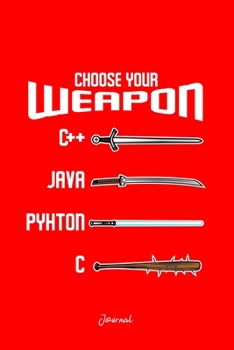 Journal: Dot Grid Journal - Choose Your Weapon Programming Language Funny Christmas Gift - Red Dotted Diary, Planner, Gratitude, Writing, Travel, Goal, Bullet Notebook