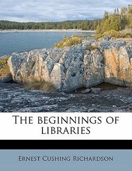 Paperback The Beginnings of Libraries Volume 1914 Book