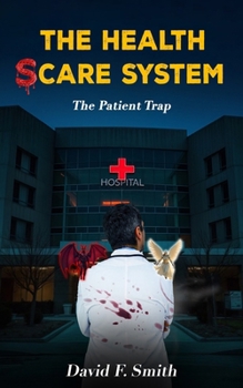 Paperback The Health Scare System: The Patient Trap Book