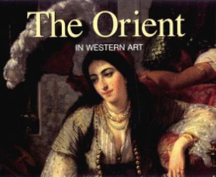 Hardcover The Orient in Western Art Book