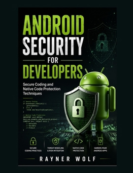 Paperback Android Security for Developers: Secure Coding and Native Code Protection Techniques Book