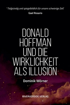 Donald Hoffman und die Wirklichkeit als Illusion (Bewusstsein Kompakt)