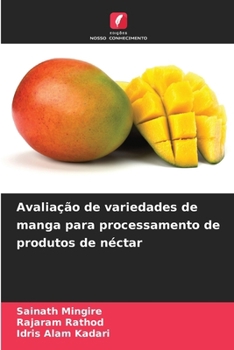 Avaliação de variedades de manga para processamento de produtos de néctar (Portuguese Edition)