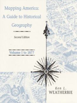 Paperback Mapping America: A Guide to Historical Geography Volume 1 Book