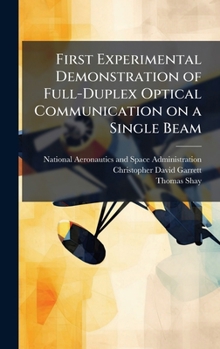 Hardcover First Experimental Demonstration of Full-Duplex Optical Communication on a Single Beam Book