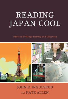 Hardcover Reading Japan Cool: Patterns of Manga Literacy and Discourse Book