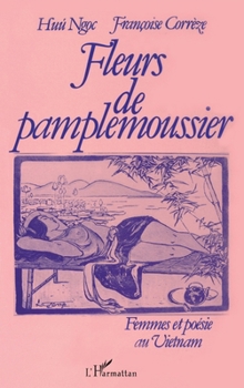 Paperback Fleurs de pamplemoussier: Femmes et poésie au Vietnam [French] Book