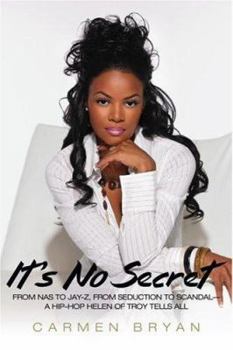 Hardcover It's No Secret: From NAS to Jay-Z, from Seduction to Scandal, a Hip-Hop Helen of Troy Tells All Book