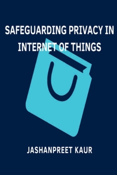 Paperback Safeguarding Privacy in Internet of Things Book