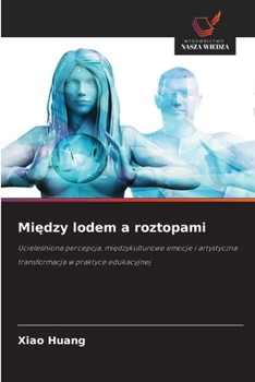 Miedzy lodem a roztopami (Polish Edition)