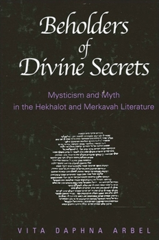 Paperback Beholders of Divine Secrets: Mysticism and Myth in the Hekhalot and Merkavah Literature Book