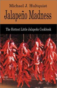 Paperback Jalapeno Madness: The Hottest Little Jalapeno Cookbook Book