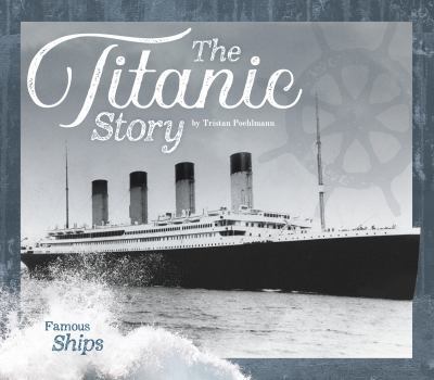 The Titanic Story - Book  of the Famous Ships