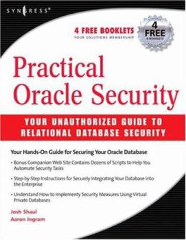 Paperback Practical Oracle Security: Your Unauthorized Guide to Relational Database Security Book