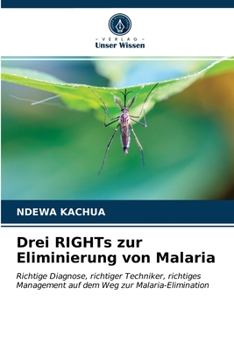 Paperback Drei RIGHTs zur Eliminierung von Malaria [German] Book
