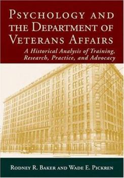 Psychology and the Department of Veterans Affairs: A Historical Analysis of Training, Research, Practice, and Advocacy